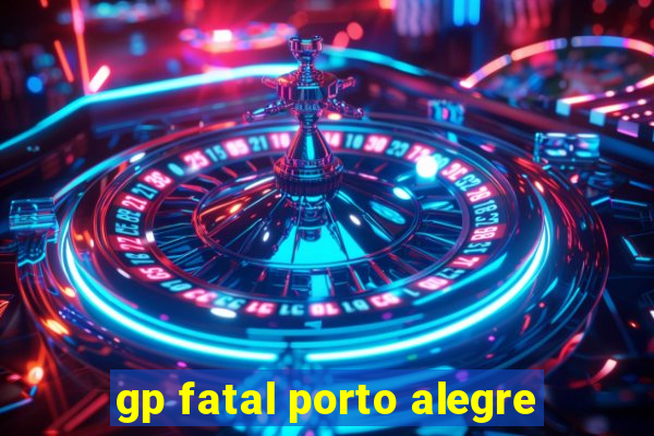 gp fatal porto alegre